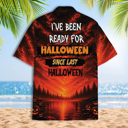 Back view of Halloween Hawaiian shirt reading I've Been Ready for Halloween Since Last Halloween